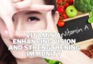 Vitamin A: Enhancing Vision and Strengthening Immunity